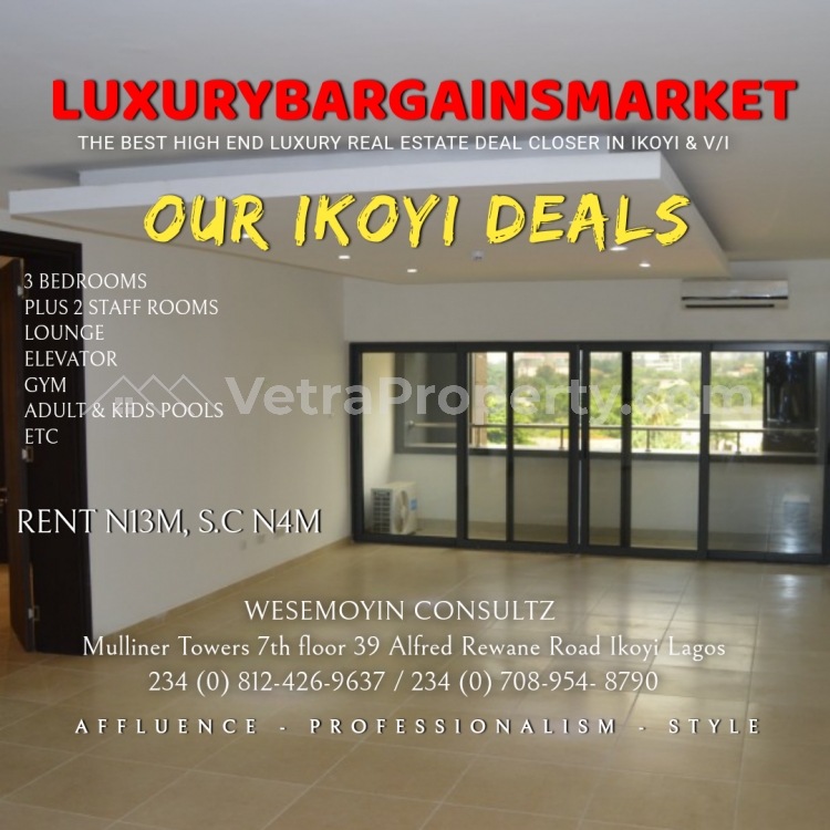  FRESH DEAL! REDUCED RENT FOR WELL SERVICED LUXURY 3 ALL ENSUITE BEDROOMS PLUS 2 STAFF ROOMS, ELEVATORS, SWIMMING POOL, GYM, ETC IN OLD IKOYI @N13M! CALL PRINCE ADEMOLA OSINUGA LUXURYBARGAINSMARKET NOW TO CLOSE IMMEDIATELY!  3 bedroom Flat for Rent Ikoyi Lagos Vetra  Property