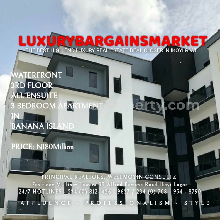  NEWLY BUILT WATERFRONT LUXURY 3 BEDROOMS APARTMENT PLUS STAFF ROOM IN BANANA ISLAND @N175M! CALL PRINCE ADEMOLA OSINUGA LUXURYBARGAINSMARKET NOW TO CLOSE IMMEDIATELY!  3 bedroom Flat for Sale Ikoyi Lagos Vetra  Property